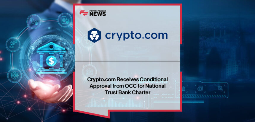 Crypto.com Receives Conditional Approval for National Trust Bank Charter 1 crypto com receives conditional approval from occ for national trust bank charter 2026 02 24