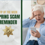 3f182a6a 81dd 45fe 9aa3 48976910d10f Tip of the Week ImagesSpring Scam Reminder