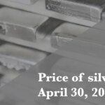 Price of Silver April 30 1